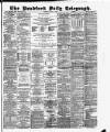 Bradford Daily Telegraph Saturday 11 July 1885 Page 1