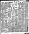 Bradford Daily Telegraph Monday 02 November 1885 Page 1