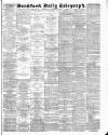 Bradford Daily Telegraph Wednesday 10 February 1886 Page 1