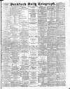 Bradford Daily Telegraph Monday 08 March 1886 Page 1