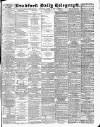 Bradford Daily Telegraph Wednesday 10 March 1886 Page 1