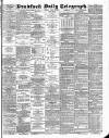 Bradford Daily Telegraph Friday 09 April 1886 Page 1