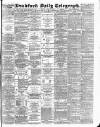 Bradford Daily Telegraph Monday 12 April 1886 Page 1