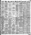 Bradford Daily Telegraph Monday 10 May 1886 Page 1