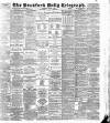 Bradford Daily Telegraph Thursday 03 March 1887 Page 1