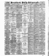 Bradford Daily Telegraph Monday 18 April 1887 Page 1