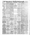 Bradford Daily Telegraph Monday 06 June 1887 Page 1