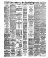 Bradford Daily Telegraph Thursday 14 July 1887 Page 1