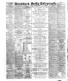 Bradford Daily Telegraph Friday 02 December 1887 Page 1