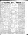 Bradford Daily Telegraph Thursday 05 January 1888 Page 1