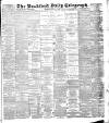 Bradford Daily Telegraph Thursday 09 February 1888 Page 1