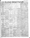 Bradford Daily Telegraph Friday 24 February 1888 Page 1