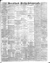 Bradford Daily Telegraph Saturday 25 February 1888 Page 1