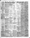 Bradford Daily Telegraph Wednesday 04 April 1888 Page 1