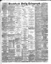 Bradford Daily Telegraph Friday 06 April 1888 Page 1
