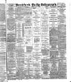 Bradford Daily Telegraph Thursday 24 May 1888 Page 1
