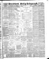 Bradford Daily Telegraph Friday 01 June 1888 Page 1