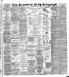 Bradford Daily Telegraph Saturday 02 June 1888 Page 1