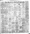 Bradford Daily Telegraph Monday 04 June 1888 Page 1