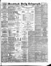 Bradford Daily Telegraph Tuesday 05 June 1888 Page 1