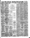 Bradford Daily Telegraph Wednesday 11 July 1888 Page 1