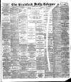 Bradford Daily Telegraph Saturday 14 July 1888 Page 1