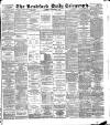 Bradford Daily Telegraph Thursday 06 September 1888 Page 1