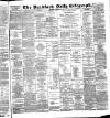 Bradford Daily Telegraph Thursday 13 December 1888 Page 1