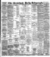 Bradford Daily Telegraph Thursday 03 January 1889 Page 1
