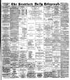 Bradford Daily Telegraph Monday 07 January 1889 Page 1