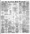 Bradford Daily Telegraph Thursday 31 January 1889 Page 1
