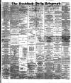 Bradford Daily Telegraph Saturday 02 February 1889 Page 1