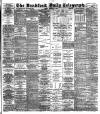 Bradford Daily Telegraph Friday 15 February 1889 Page 1