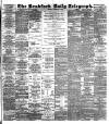 Bradford Daily Telegraph Tuesday 19 February 1889 Page 1