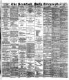 Bradford Daily Telegraph Tuesday 21 May 1889 Page 1