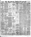 Bradford Daily Telegraph Wednesday 05 June 1889 Page 1