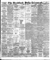Bradford Daily Telegraph Friday 07 June 1889 Page 1