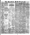 Bradford Daily Telegraph Friday 11 October 1889 Page 1
