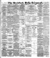Bradford Daily Telegraph Thursday 12 December 1889 Page 1