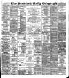 Bradford Daily Telegraph Friday 03 January 1890 Page 1