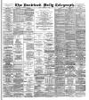 Bradford Daily Telegraph Friday 10 January 1890 Page 1