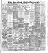 Bradford Daily Telegraph Saturday 19 July 1890 Page 1