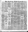 Bradford Daily Telegraph Wednesday 03 September 1890 Page 1
