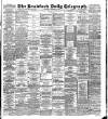 Bradford Daily Telegraph Wednesday 03 December 1890 Page 1