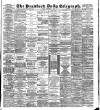 Bradford Daily Telegraph Friday 05 December 1890 Page 1
