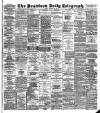 Bradford Daily Telegraph Friday 30 January 1891 Page 1