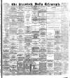 Bradford Daily Telegraph Monday 15 February 1892 Page 1