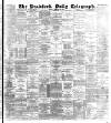 Bradford Daily Telegraph Monday 29 February 1892 Page 1
