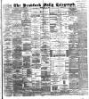 Bradford Daily Telegraph Friday 29 July 1892 Page 1