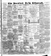 Bradford Daily Telegraph Monday 08 August 1892 Page 1